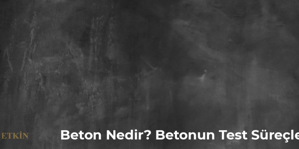 beton-nedir-beton-test-surecleri-blog