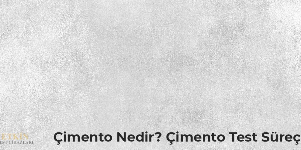 cimento-nedir–cimento-test-cihazlari-blog