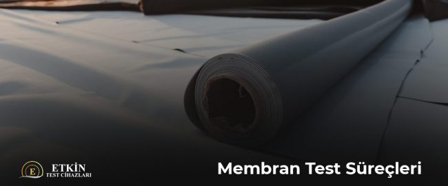 Membran Test Süreçleri