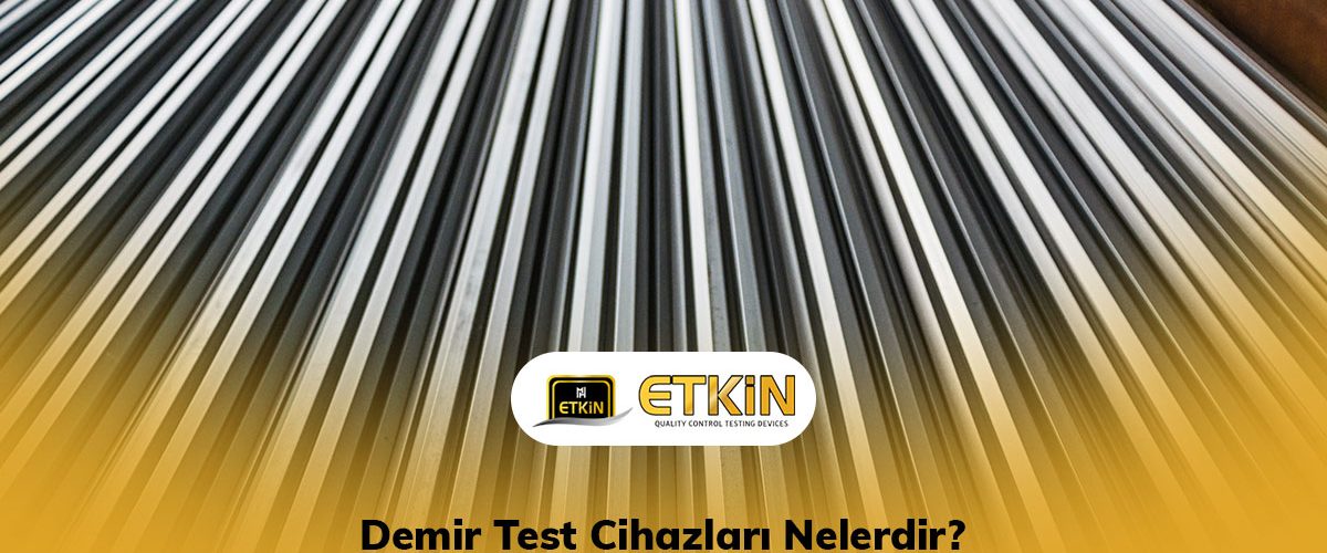 Demir-Test-Cihazları-Nelerdir-gorsel Demir-Test-Cihazları-Nelerdir
