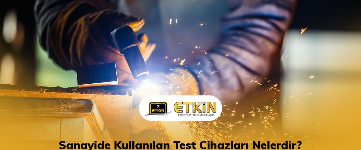 Sanayide-Kullanılan-Test-Cihazları-Nelerdir-gorsel Sanayide-Kullanılan-Test-Cihazları-Nelerdir-