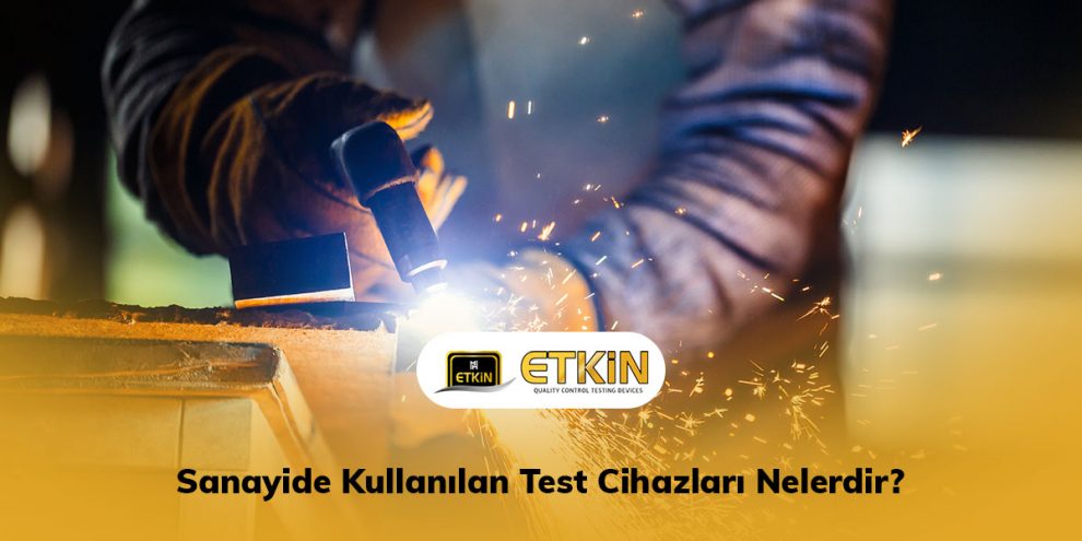 Sanayide-Kullanılan-Test-Cihazları-Nelerdir-gorsel Sanayide-Kullanılan-Test-Cihazları-Nelerdir-