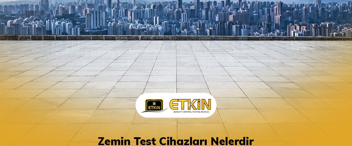 Zemin-Test-Cihazları-Nelerdir-blog Zemin-Test-Cihazları-Nelerdir-