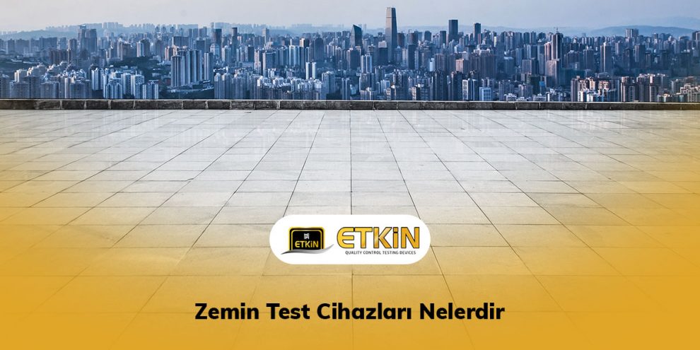 Zemin-Test-Cihazları-Nelerdir-blog Zemin-Test-Cihazları-Nelerdir-