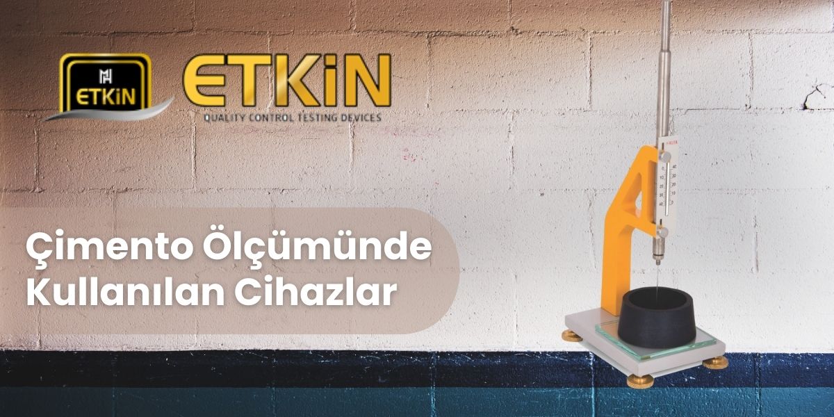 Çimento Ölçümünde Kullanılan Cihazlar