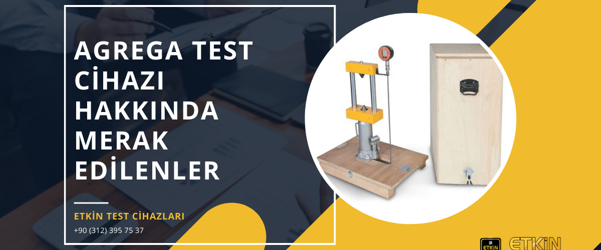Agrega Test Cihazı Hakkında Merak Edilenler Agrega Test Cihazı Hakkında Merak Edilenler