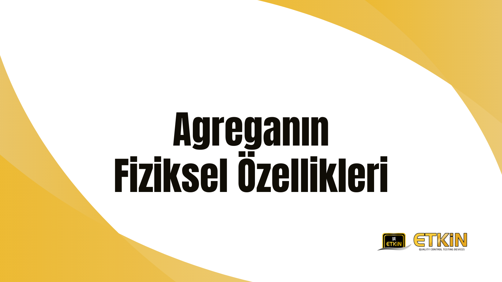 Agreganın Fiziksel Özellikleri