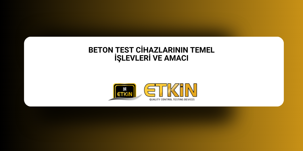 beton-test-cihazlarinin-temel-islevleri-ve-amaclari-gorsel-1