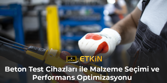 Beton-Test-Cihazları-ile-Malzeme-Seçimi-ve-Performans-Optimizasyonu-gorsel-1