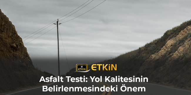 asfalt-testi-yol-kalitesinin-belirlenmesindeki-onem-gorsel-1